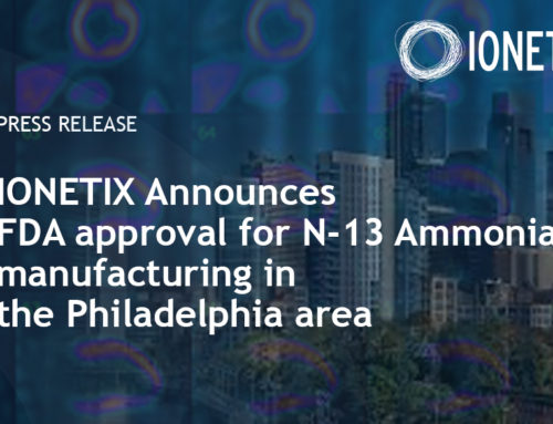 IONETIX Announces FDA approval for N-13 Ammonia manufacturing in the Philadelphia area